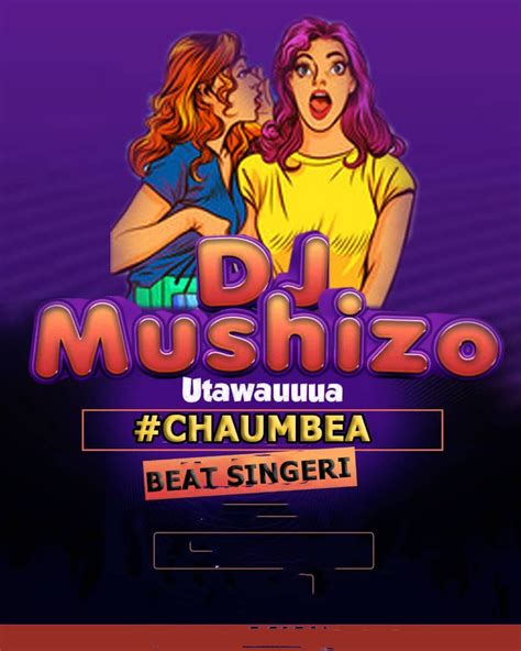 Audio Dj Mushizo Chaumbea Singeli Beat Download Ikmzikicom