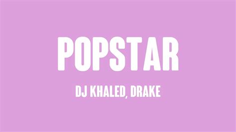 Popstar Dj Khaled Drake Lyrics Video 🌳 Youtube