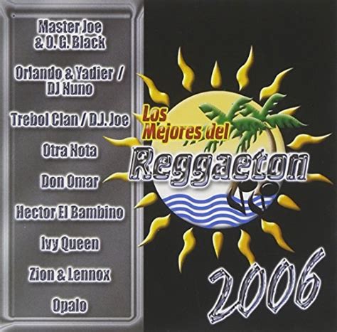 Los Mejores Del Reggaeton 2006 Various Artists Songs Reviews