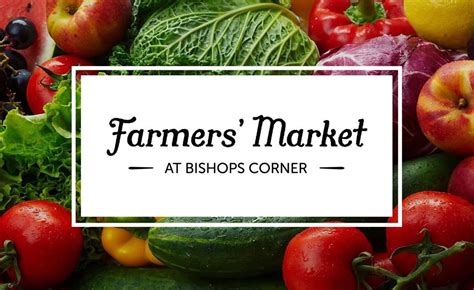 Farmers Market At Bishops Corner Returns On May 16 We Ha West