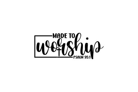 Premium Vector Made To Worship Psalm 951