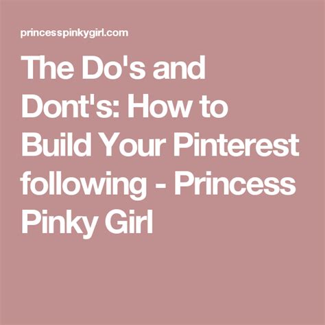 The Dos And Donts How To Build Your Pinterest Following Princess