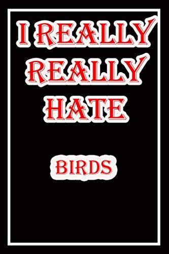 I Hate Birds Blank Lined Journal Notebook Funny Birds Notebooki Hate