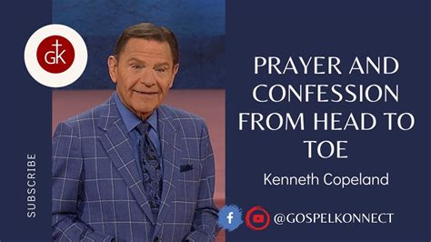 Brother Kenneth Copeland Prayer And Confession From Head To Toe