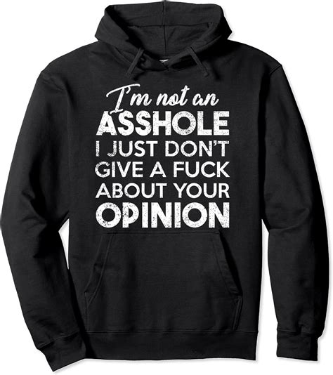 Im Not An Asshole I Just Dont Give A Fuck Anti Stupid T Pullover Hoodie