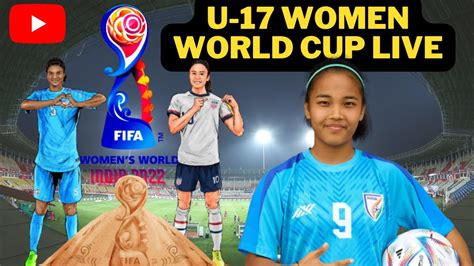 how to watch all 2022 fifa u 17 women world cup matches live india 2022 youtube
