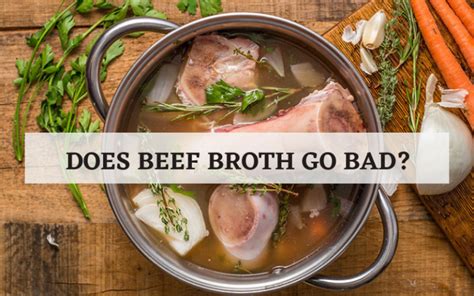 Does Beef Broth Go Bad How To Tell If Beef Broth Has Gone Bad