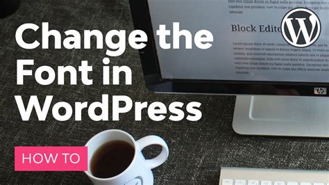How To Change The Font On Wordpress