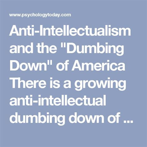 Anti Intellectualism And The Dumbing Down Of America There Is A