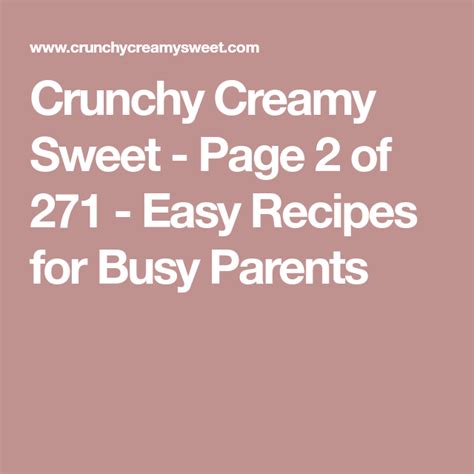 Crunchy Creamy Sweet Page Of Easy Recipes For Busy Parents