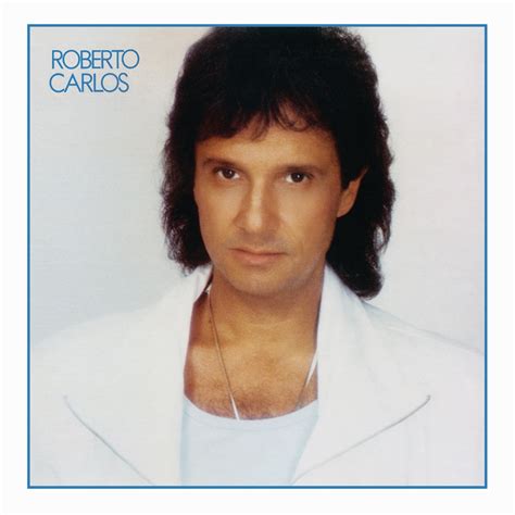 Roberto Carlos Roberto Carlos Reviews Album Of The Year