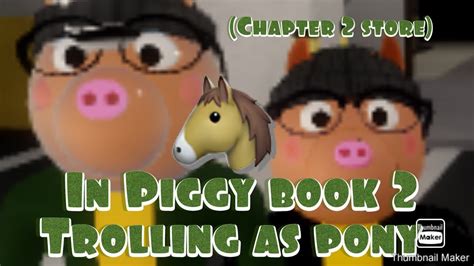 Trolling As Pony In Piggy Book 2 Chapter 2 Store Youtube