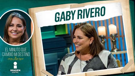 Gaby Rivero En El Minuto Que Cambio Mi Destino Programa Completo