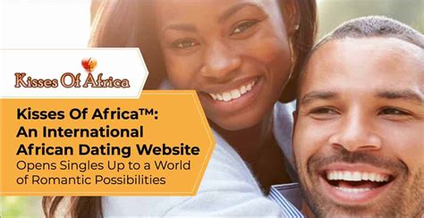 Christian dating, muslim dating, jewish dating and or even trait based; Kisses Of Africa™: An International African Dating Site ...