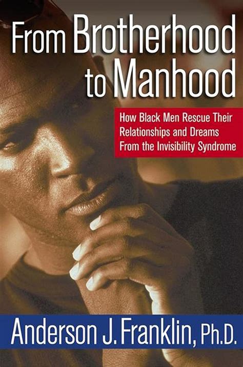 From Brotherhood To Manhood How Black Men Rescue Their Relationships