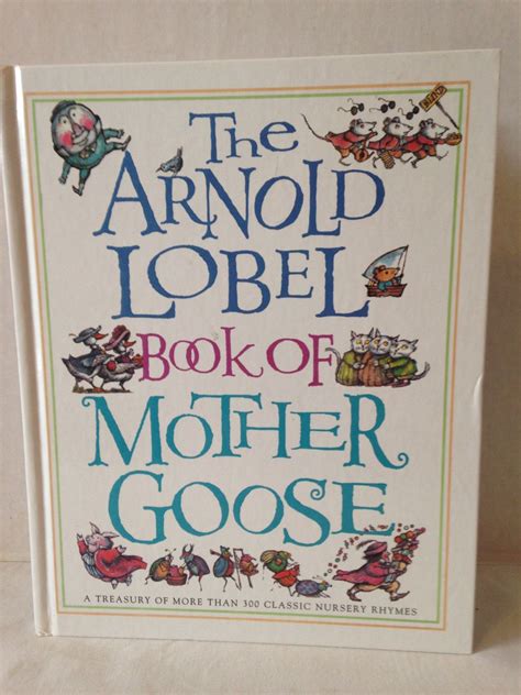 Learn more about arnold lobel. The Arnold Lobel Book of Mother Goose by CellarDeals on ...
