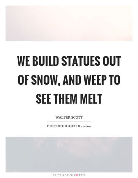 Melt Quotes Melt Sayings Melt Picture Quotes