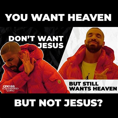 You Want Heaven But Not Jesus Is It Force Love If God Is Only