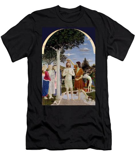 The Baptism Of Christ T Shirt For Sale By Piero Della