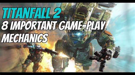 Titanfall 2 Top 8 Gameplay Mechanics You Need To Know Youtube