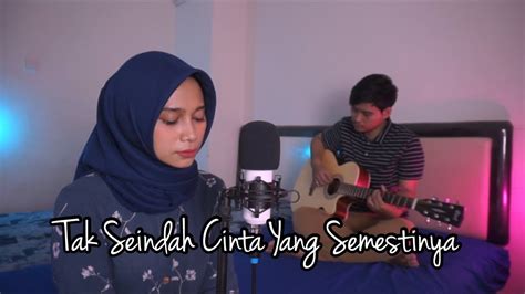 naff tak seindah cinta yang semestinya accoustic cover by viaryo youtube