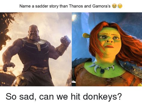 Name A Sadder Story Than Thanos And Gamoras Dank Meme