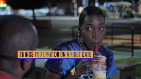 Things You Dont Do On A First Date Pt 2 Ft Ms Sade First Date Dating Sade