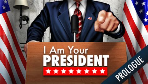 I Am Your President Prologue On Steam