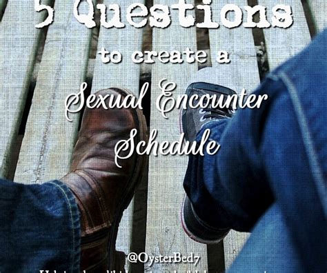 5 Questions To Create A Sexual Encounter Schedule • Bonnys Oysterbed7