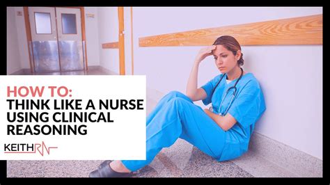 How To Think Like A Nurse Using Clinical Reasoning Youtube