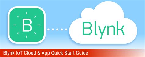 Blynk Iot Cloud And App Quick Start Guide