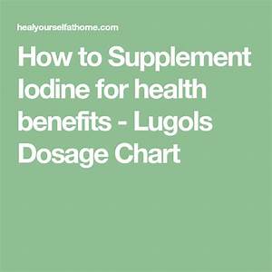 Lugol 39 S 2 Iodine Dosage Chart