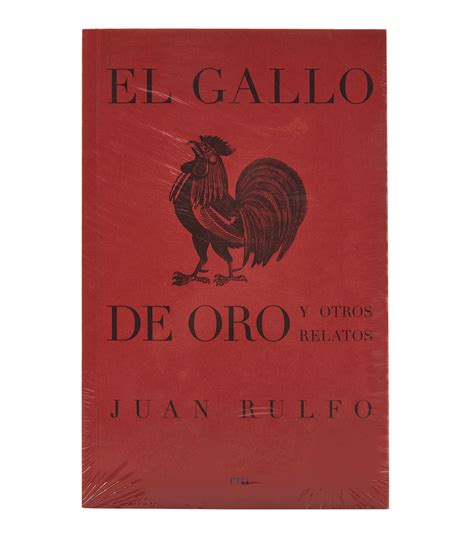 Juan Rulfo El Gallo De Oro Y Otros Relatos El Palacio De Hierro