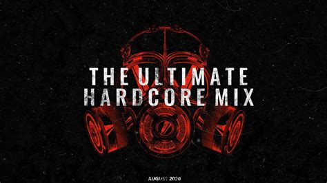 The Ultimate Hardcore Mix August 2020 Youtube