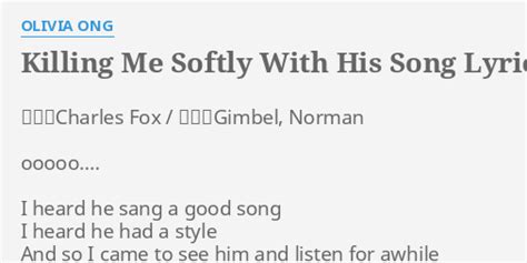 Killing Me Softly With His Song Lyrics By Olivia Ong 作詞：charles Fox