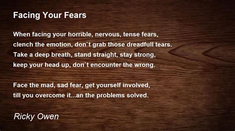 Facing Your Fears Facing Your Fears Poem By Ricky Owen