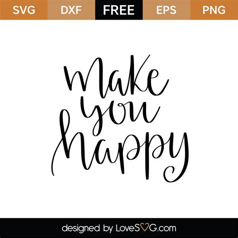 Make You Happy Svg Cut File