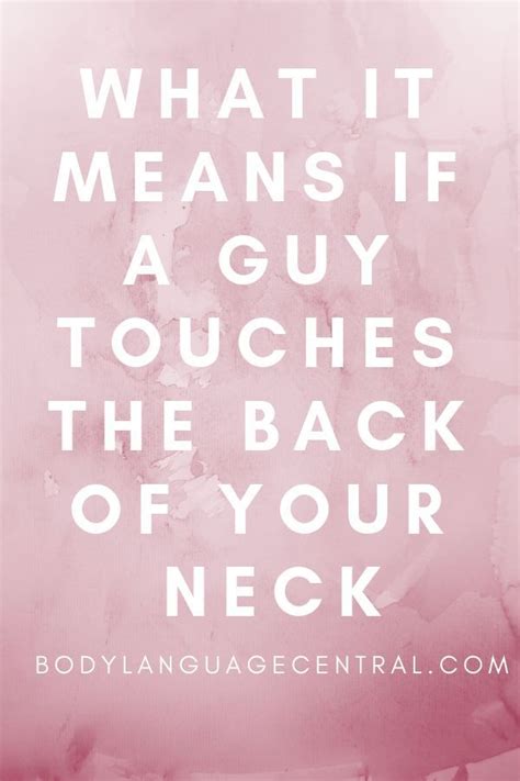 What Does It Mean When A Guy Touches The Back Of Your Neck Body