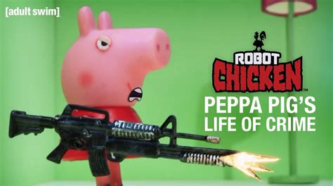 Peppa Pigs Life Of Crime Robot Chicken Adult Swim Youtube