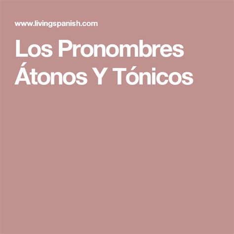 Los Pronombres Átonos Y Tónicos