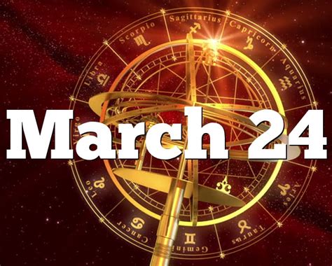 March 24 Birthday Horoscope Zodiac Sign For March 24th