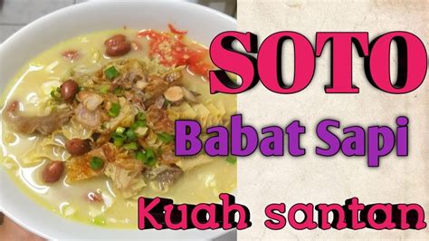 Cuci bersih babat dengan air mengalir (cara mencuci lihat dibawah). Resep soto babat sapi kuah santan segar dan gurih - YouTube