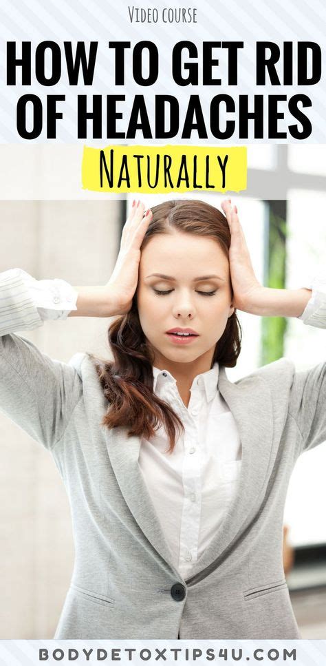 How To Get Rid Of Headaches Naturally Getting Rid Of Headaches
