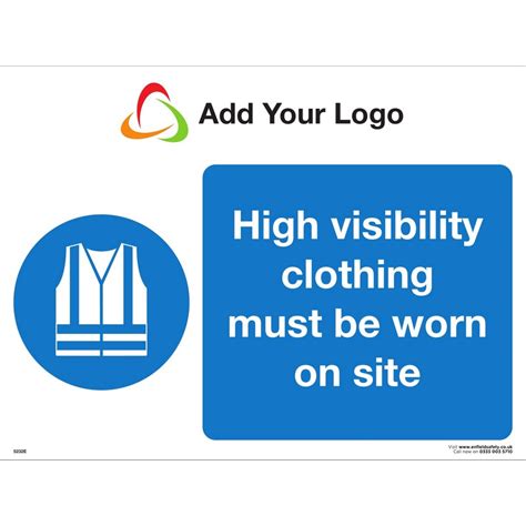 High Visibility Clothing Must Be Worn On Site Safety Signs Add Your
