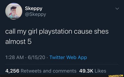 Skeppy Skeppy Call My Girl Playstation Cause Shes Almost 5 4256 493k
