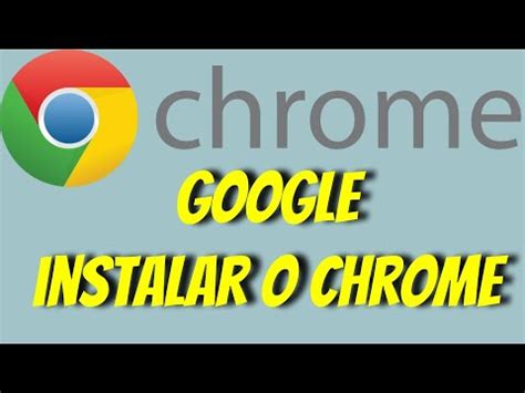 Como Baixar E Instalar O Google Chrome No Windows Youtube