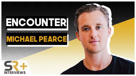 Michael Pearce Interview Encounter Youtube