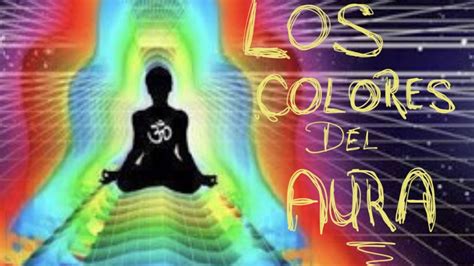 ¡aura Indigo Colores Del Aura Y Sus Significados Youtube