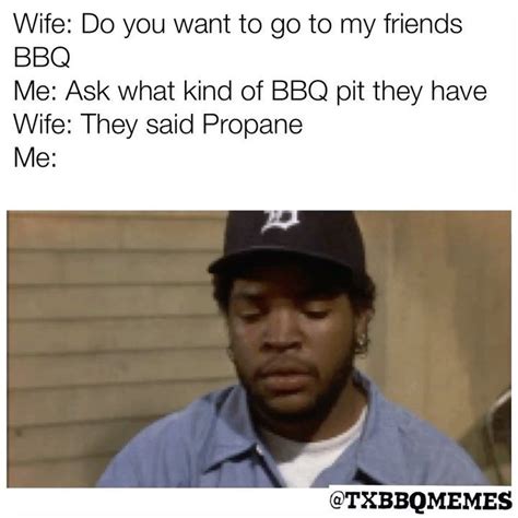 15 Best Bbq Memes Images On Pinterest Barbecue Barrel Smoker And Bbq