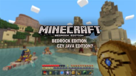 Minecraft Bedrock Edition Czy Minecraft Java Edition